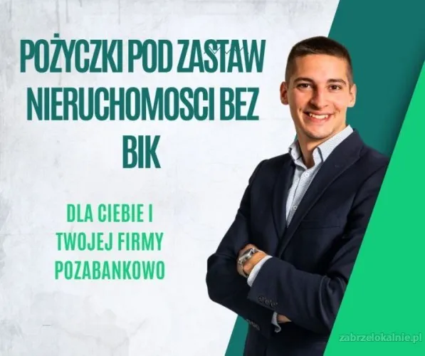 POZYCZKI POD ZASTAW NIERUCHOMOSCI DLA FIRM  BEZ BIK