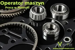 Praca za granicą- Operator maszyn uniwersalnych- od zaraz!